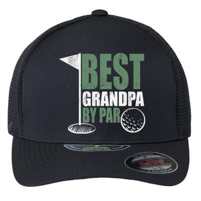 Best Grandpa By Par Father's Day Distressed Flexfit Unipanel Trucker Cap