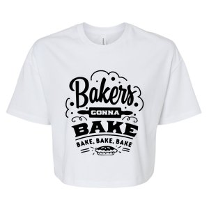 Bakers Gonna Bake Bake Bake Meaningful Gift Bella+Canvas Jersey Crop Tee