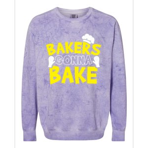 Bakers Gonna Bake Gift Baking Baker Gift Colorblast Crewneck Sweatshirt