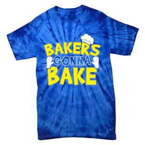 Bakers Gonna Bake Gift Baking Baker Gift Tie-Dye T-Shirt