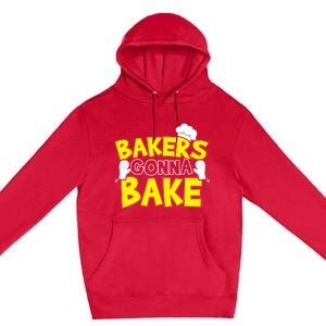 Bakers Gonna Bake Gift Baking Baker Gift Premium Pullover Hoodie