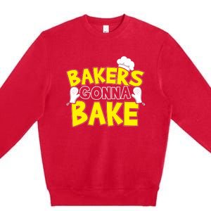 Bakers Gonna Bake Gift Baking Baker Gift Premium Crewneck Sweatshirt