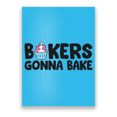 Bakers Gonna Bake Kitchen Dessert Baking Cupcakes Gift Poster