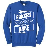 Bakers Gonna Bake Funny Baking Gift Simple Gift Sweatshirt