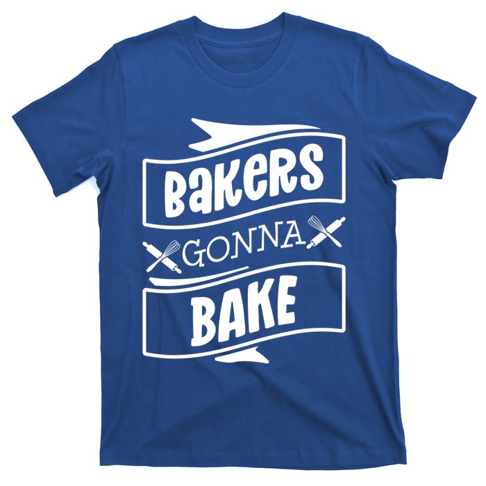 Bakers Gonna Bake Funny Baking Gift Simple Gift T-Shirt