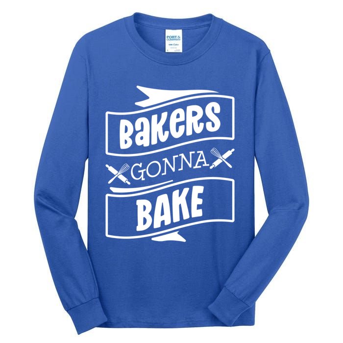 Bakers Gonna Bake Funny Baking Gift Simple Gift Tall Long Sleeve T-Shirt