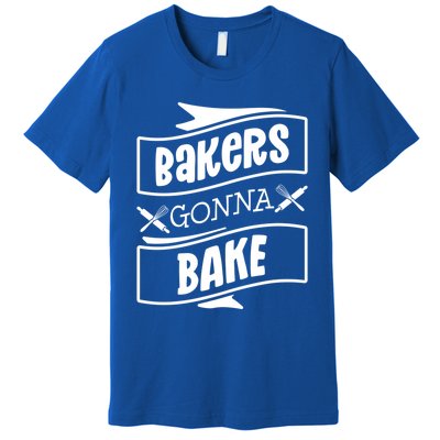 Bakers Gonna Bake Funny Baking Gift Simple Gift Premium T-Shirt