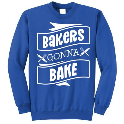 Bakers Gonna Bake Funny Baking Gift Simple Gift Tall Sweatshirt