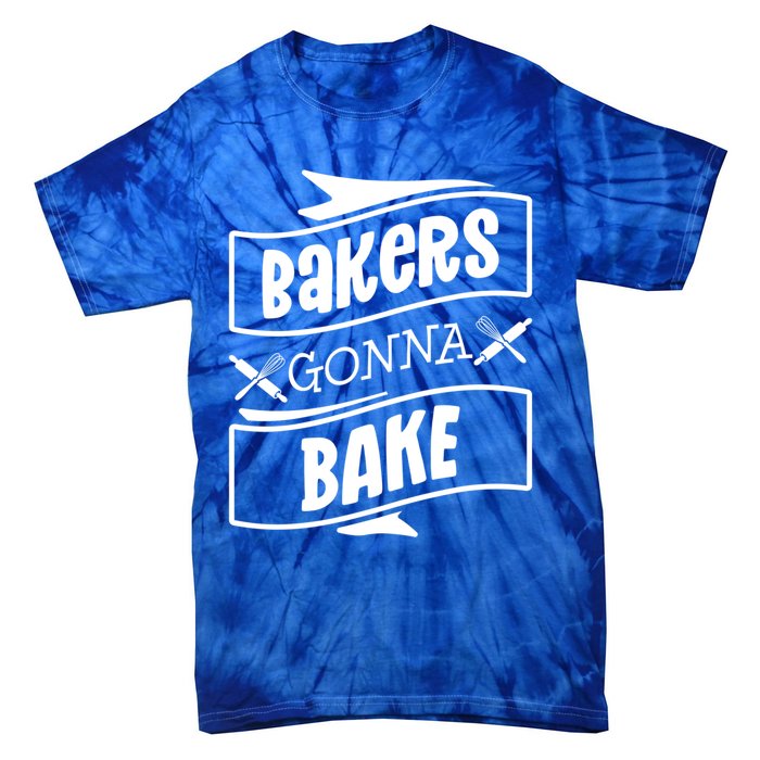 Bakers Gonna Bake Funny Baking Gift Simple Gift Tie-Dye T-Shirt