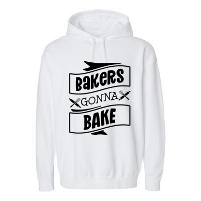 Bakers Gonna Bake Funny Baking Gift Simple Gift Garment-Dyed Fleece Hoodie