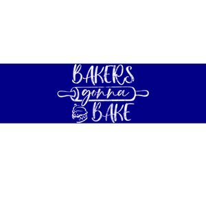 Bakers Gonna Bake Funny Baking Lover Great Gift Bumper Sticker