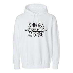 Bakers Gonna Bake Funny Baking Lover Great Gift Garment-Dyed Fleece Hoodie