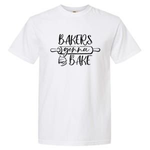 Bakers Gonna Bake Funny Baking Lover Great Gift Garment-Dyed Heavyweight T-Shirt