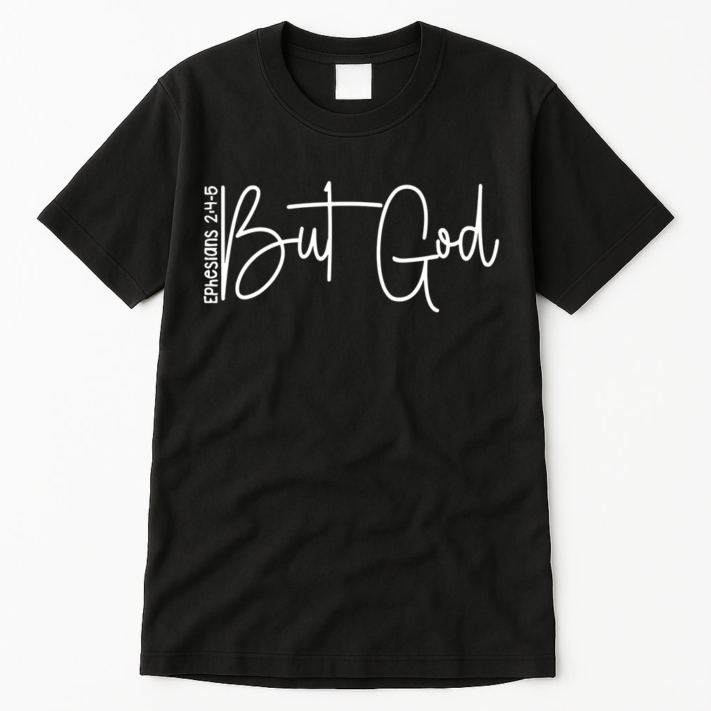 But God Believers God Tall T-Shirt