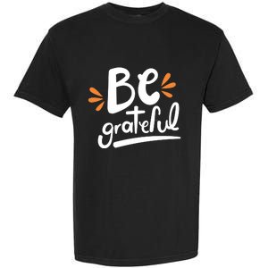 Be Grateful Garment-Dyed Heavyweight T-Shirt