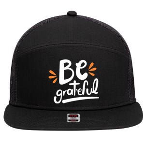 Be Grateful 7 Panel Mesh Trucker Snapback Hat