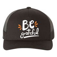 Be Grateful Yupoong Adult 5-Panel Trucker Hat