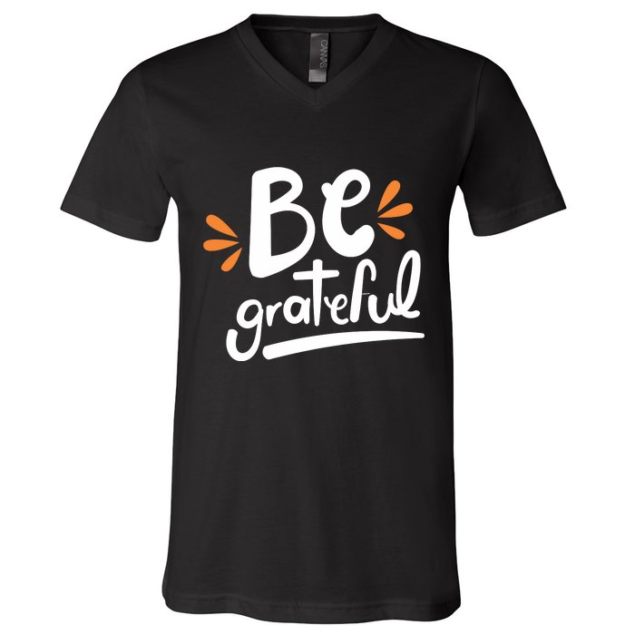 Be Grateful V-Neck T-Shirt