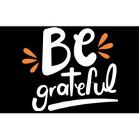 Be Grateful Bumper Sticker