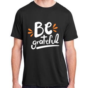 Be Grateful Adult ChromaSoft Performance T-Shirt