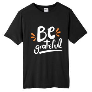 Be Grateful Tall Fusion ChromaSoft Performance T-Shirt