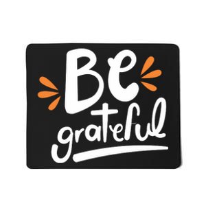 Be Grateful Mousepad