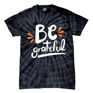 Be Grateful Tie-Dye T-Shirt