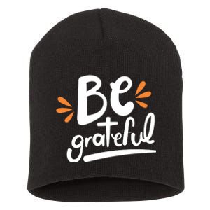 Be Grateful Short Acrylic Beanie