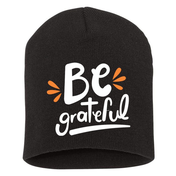 Be Grateful Short Acrylic Beanie