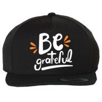 Be Grateful Wool Snapback Cap