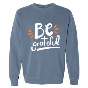 Be Grateful Garment-Dyed Sweatshirt