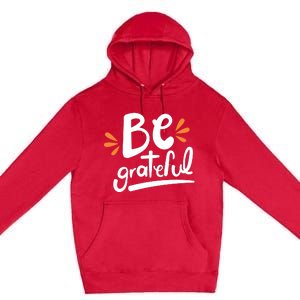 Be Grateful Premium Pullover Hoodie