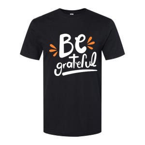 Be Grateful Softstyle CVC T-Shirt