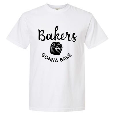 Bakers Gonna Bake Garment-Dyed Heavyweight T-Shirt