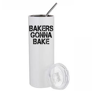 Bakers Gonna Bake Funny Baking Stainless Steel Tumbler