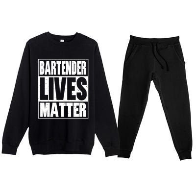 Bartender Gift Bartending Lives Matter Hooded Gift Premium Crewneck Sweatsuit Set