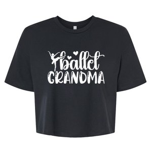 Ballet Grandma Ballerina Grandma Of A Ballet Dancer Grandma Bella+Canvas Jersey Crop Tee