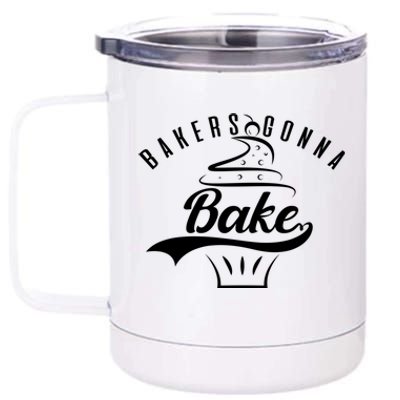 Bakers Gonna Bake Gift 12 oz Stainless Steel Tumbler Cup