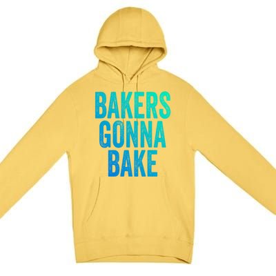 Bakers Gonna Bake Cool Gift Premium Pullover Hoodie