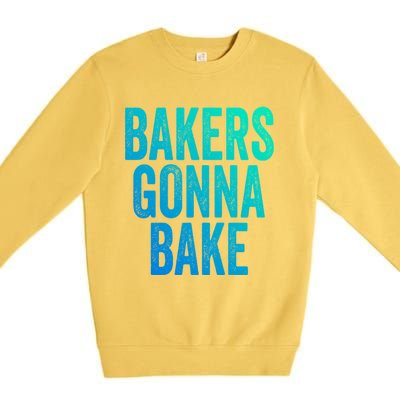 Bakers Gonna Bake Cool Gift Premium Crewneck Sweatshirt