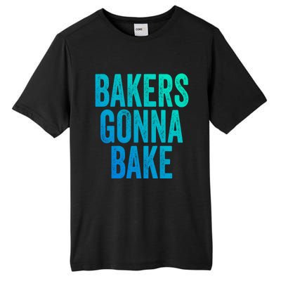 Bakers Gonna Bake Cool Gift Tall Fusion ChromaSoft Performance T-Shirt