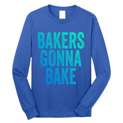 Bakers Gonna Bake Cool Gift Long Sleeve Shirt