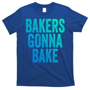 Bakers Gonna Bake Cool Gift T-Shirt