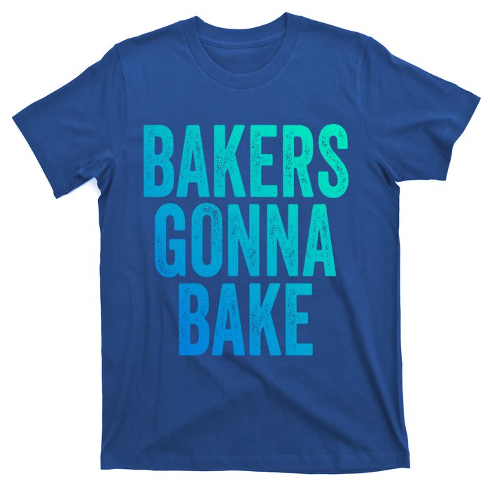 Bakers Gonna Bake Cool Gift T-Shirt