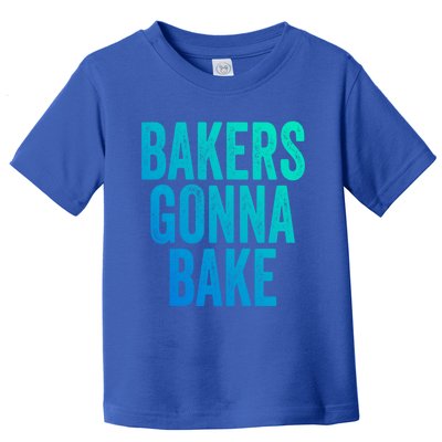 Bakers Gonna Bake Cool Gift Toddler T-Shirt