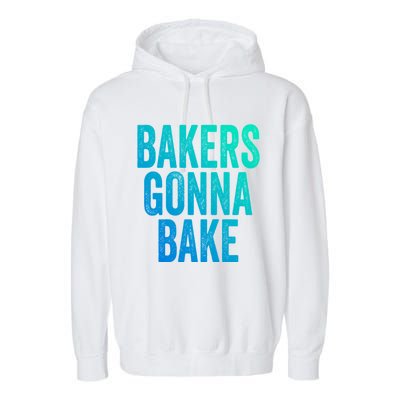 Bakers Gonna Bake Cool Gift Garment-Dyed Fleece Hoodie