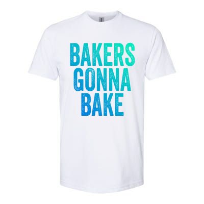 Bakers Gonna Bake Cool Gift Softstyle CVC T-Shirt