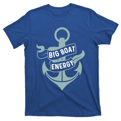 Boating Gift Big Boat Energy On Cruise Time Sailing Gift T-Shirt