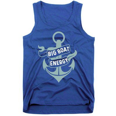 Boating Gift Big Boat Energy On Cruise Time Sailing Gift Tank Top