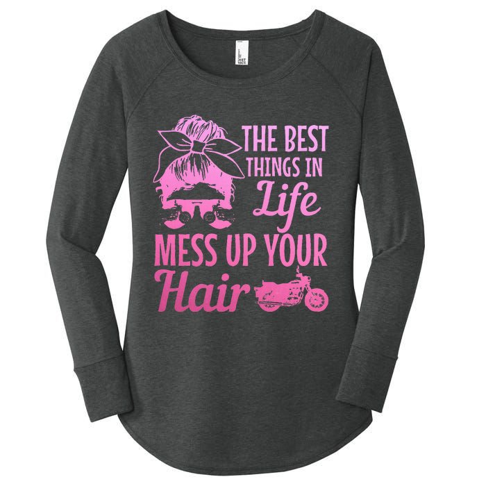 Biker Girl Best Things In Life Mess Up You Hair Motorcycle Women's Perfect Tri Tunic Long Sleeve Shirt